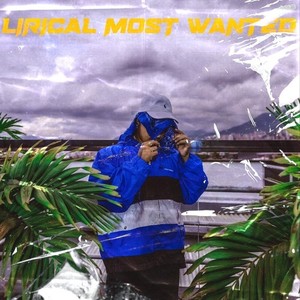 Lyrical Most Wanted (Explicit)
