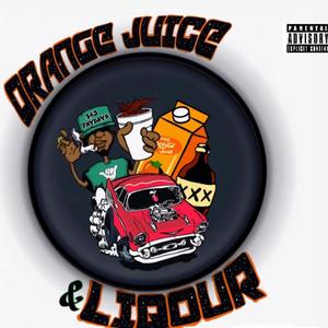 Orange Juice & Liquor (Explicit)