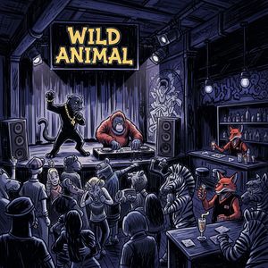 Wild Animal (with K-Natural & AKIL THE MC) (Explicit)