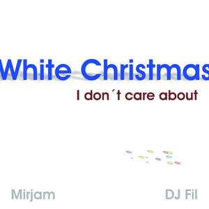 White Christmas (I Don't Care About)