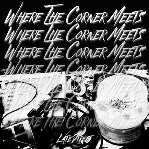 Where The Corner Meets (Explicit)