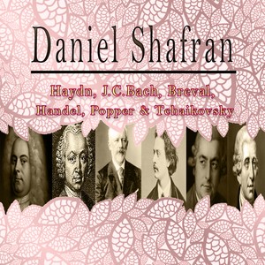 Daniel Shafran / Haydn, J.C.Bach, Breval, Handel & Popper