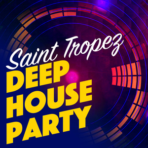 Saint Tropez Deep House Party