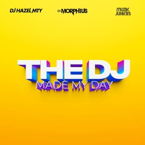 The Dj Made My Day