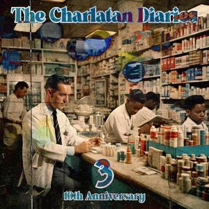 The Charlatan Diaries (10th Anniversary, Entry 3) [Explicit]
