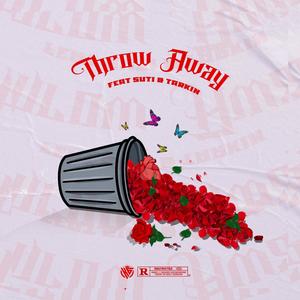 THROW AWAY(feat. SUTI & TARKiN) (Explicit)