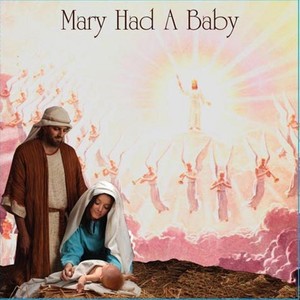 Mary Had a Baby