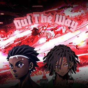 OUT THE WAY (feat. YNG ASTRO) (Explicit)