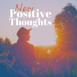 New Positive Thoughts: Relaxation Time, Emotional Well-Being, Relieve Stress