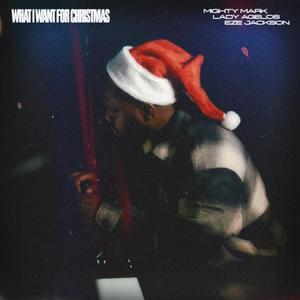 What I Want For CHRISTMAS (feat. Eze Jackson & Lady Agelos) (Acapella)