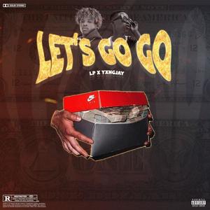 Lets Go Go (feat. YxngJay) [Explicit]