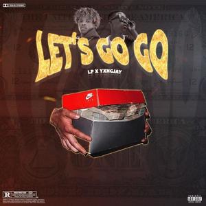Lets Go Go (feat. YxngJay) (Explicit)