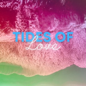 Tides of Love
