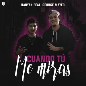 Cuando Tú Me Miras(feat. George Mayer)