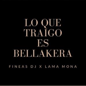 Lo Que Traigo Es Bellakera (feat. Lama Mona)