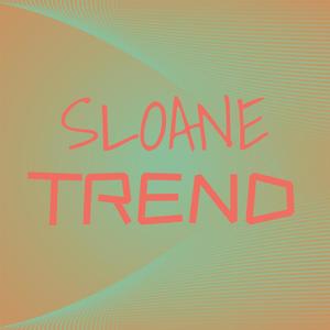 Sloane Trend