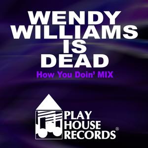 Wendy Williams Is Dead How You Doin' Mix (Serious House Mixer Remix)