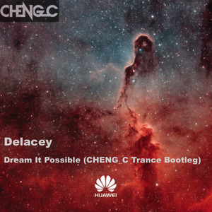 Delacey-CHENG_C - Dream It Possible Trance Radio Edit1 (成超CHENGC remix)