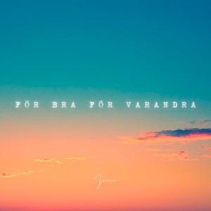 För bra för varandra