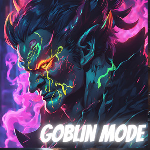 GOBLIN MODE