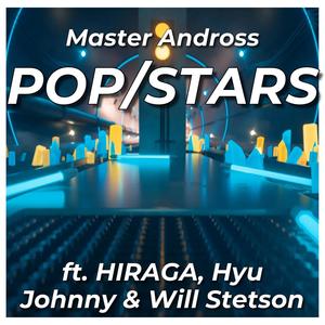 POP/STARS(feat. HIRAGA, Hyu, Johnny & Will Stetson)