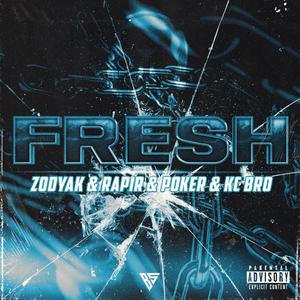 Fresh(feat. Zodyak, Rapir, Poker & KC BRO) (Explicit)