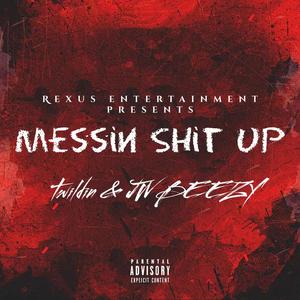 Messin **** Up (feat. JW BEEZY) [Explicit]