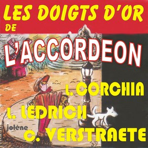 Les Doigts D'or De L'accordéon - Corchia, Ledrich, Verstraete