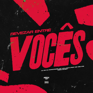 Revezar Entre Vocês (feat. MC Celo BK & Meno Saaint) [Explicit]