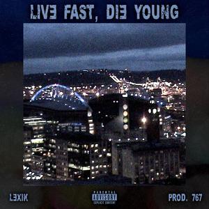 Live Fast, Die Young (Live|Explicit)