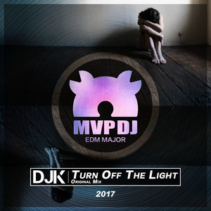 Turn off the light-DJK-（Original mix)