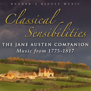 Classical Sensibilities: The Jane Austen Companion (Music From 1775-1817)