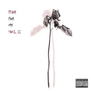 Fear For My Soul II (Explicit)