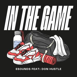 In The Game (feat. Don Hustle) [Explicit]