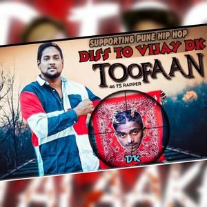 Toofan Diss To Vijay Dk (feat. 46ts Rapper) [Explicit]