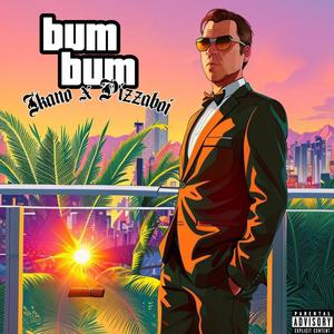 Bum Bum (feat. Pizzaboi) [Explicit]