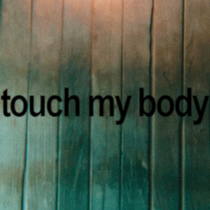 Touch My Body (Versions) [Explicit]