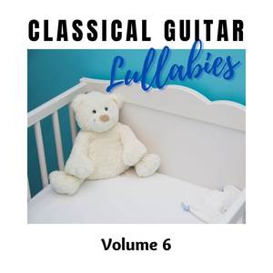 Classical Guitar Lullabies Volume 6