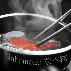 Nabemono なべ物 (feat. Project M-Ray & Still Sound)