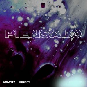 Piensalo (feat. gravitymx)