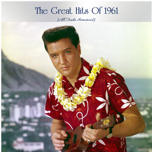 The Great Hits Of 1961 (All Tracks Remastered)