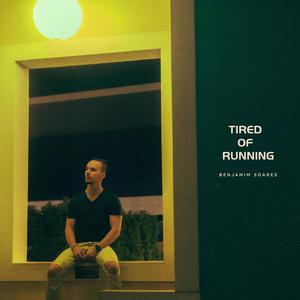 Tired of Running