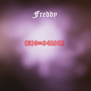 Freddy - (8)0=34mc)