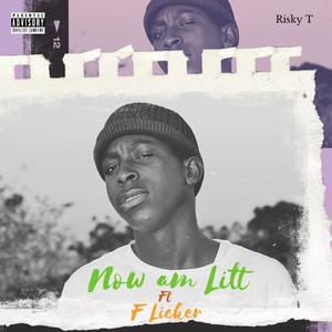 Now Am Litt (Explicit)