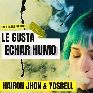 Le Gusta Echar Humo (Explicit)