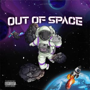 OUT OF SPACE (Explicit)