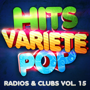 Hits Variété Pop Vol. 15 (Top Radios & Clubs)