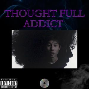 Thought Full Addict (feat. Karmaaa) (Explicit)