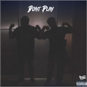 Don't Play (Explicit)