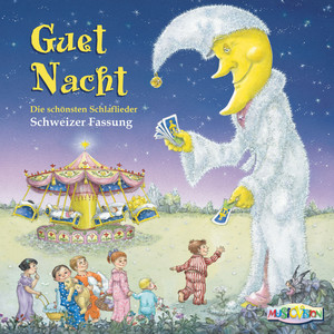 Guet Nacht (Die schönsten Schlaflieder - Schweizer Fassung) [Explicit]